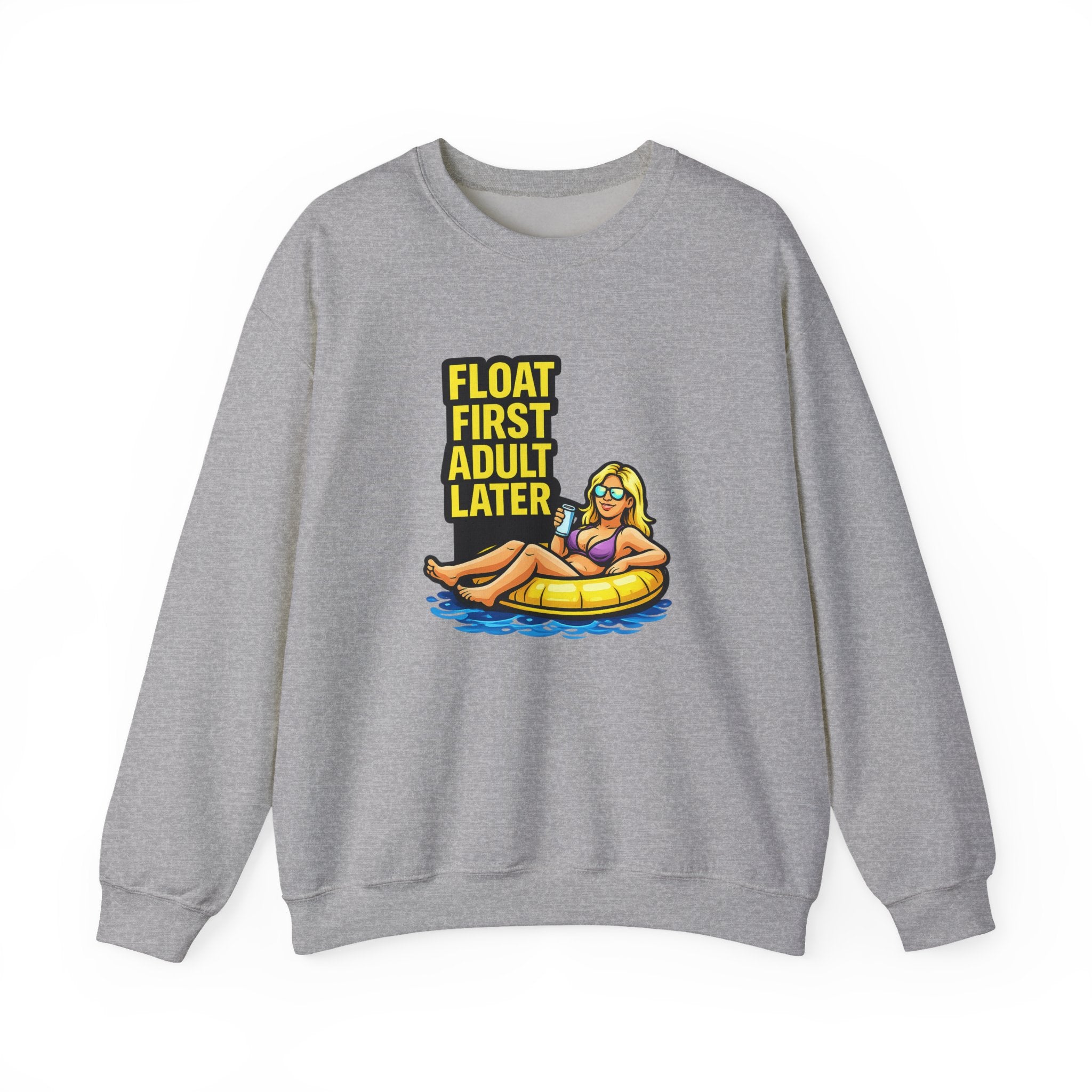 Crewneck Sweatshirt — "Float First, Adult Later" Pool Tube Graphic