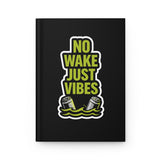 No Wake Just Vibes Hardcover Journal | Lake Days Hit Different