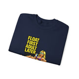 Crewneck Sweatshirt — "Float First, Adult Later" Pool Tube Graphic